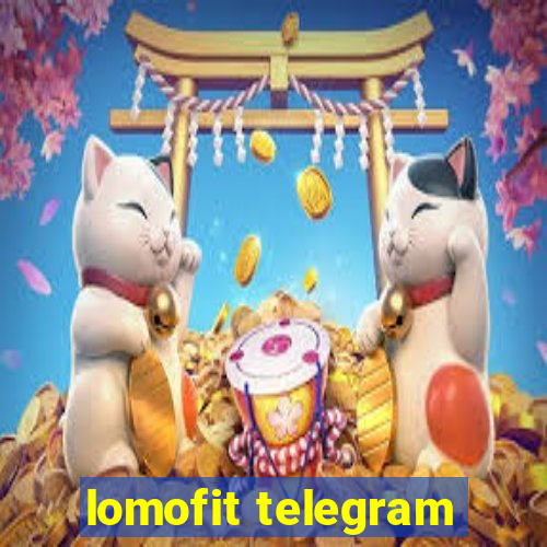 lomofit telegram